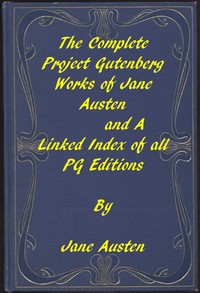 The Complete Project Gutenberg Works of Jane Austen: A Linked Index of all PG Editions of Jane Austen cover